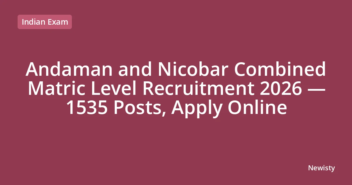 Andaman and Nicobar Combined Matric Level Recruitment 2026 — 1535 Posts, Apply Online