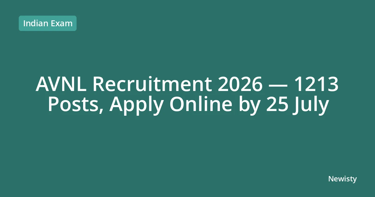 AVNL Recruitment 2026 — 1213 Posts, Apply Online by 25 July