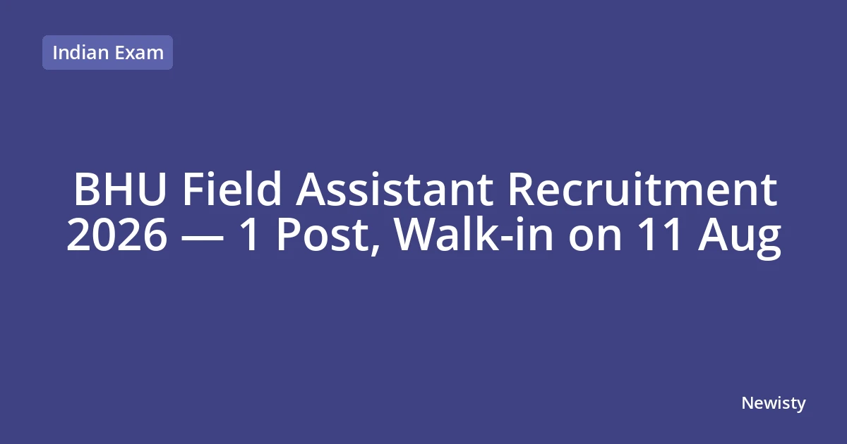 BHU Field Assistant Recruitment 2026 — 1 Post, Walk-in on 11 Aug