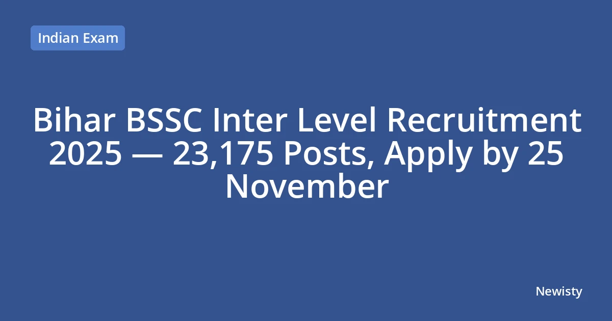 Bihar BSSC Inter Level Recruitment 2025 — 23,175 Posts, Apply by 25 November