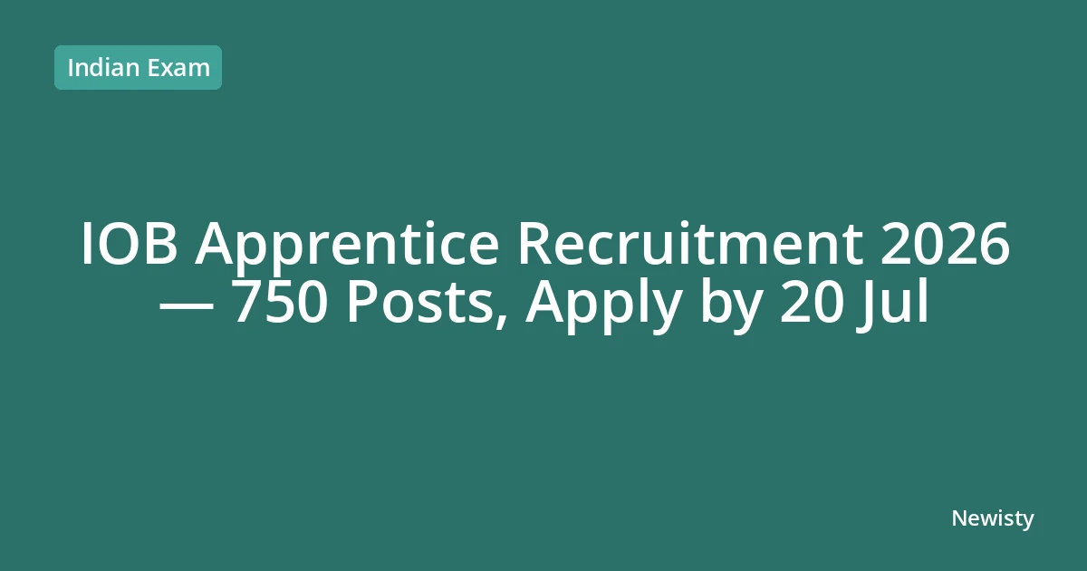 IOB Apprentice Recruitment 2026 — 750 Posts, Apply by 20 Jul