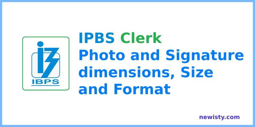 IBPS Clerk Photograph and Signature Size | Documents dimensions and format