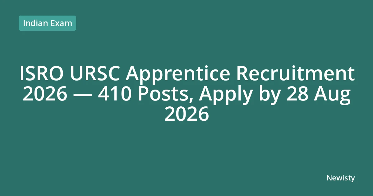 ISRO URSC Apprentice Recruitment 2026 — 410 Posts, Apply by 28 Aug 2026
