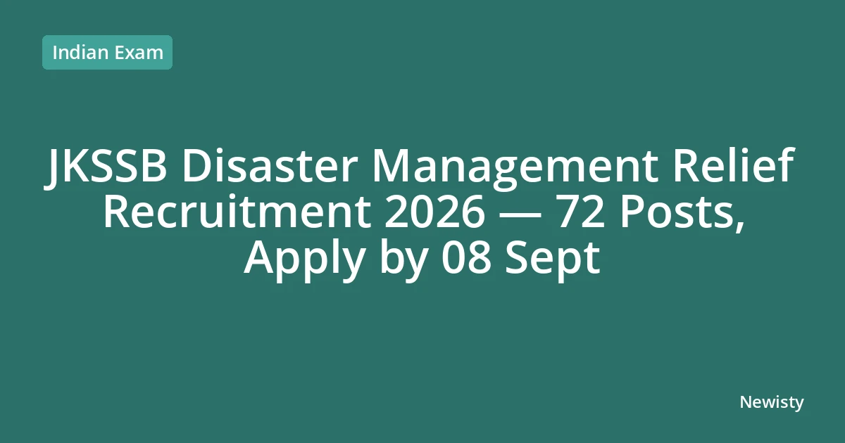 JKSSB Disaster Management Relief Recruitment 2026 — 72 Posts, Apply by 08 Sept