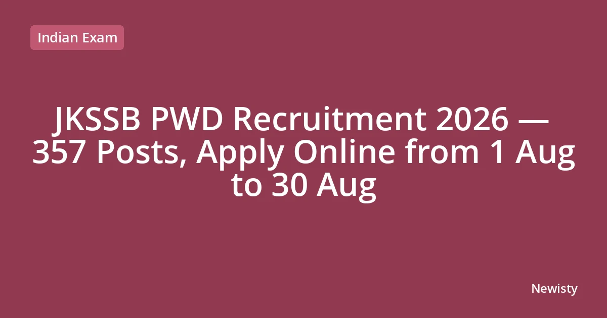 JKSSB PWD Recruitment 2026 — 357 Posts, Apply Online from 1 Aug to 30 Aug