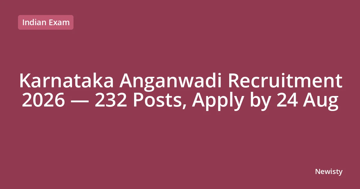 Karnataka Anganwadi Recruitment 2026 — 232 Posts, Apply by 24 Aug