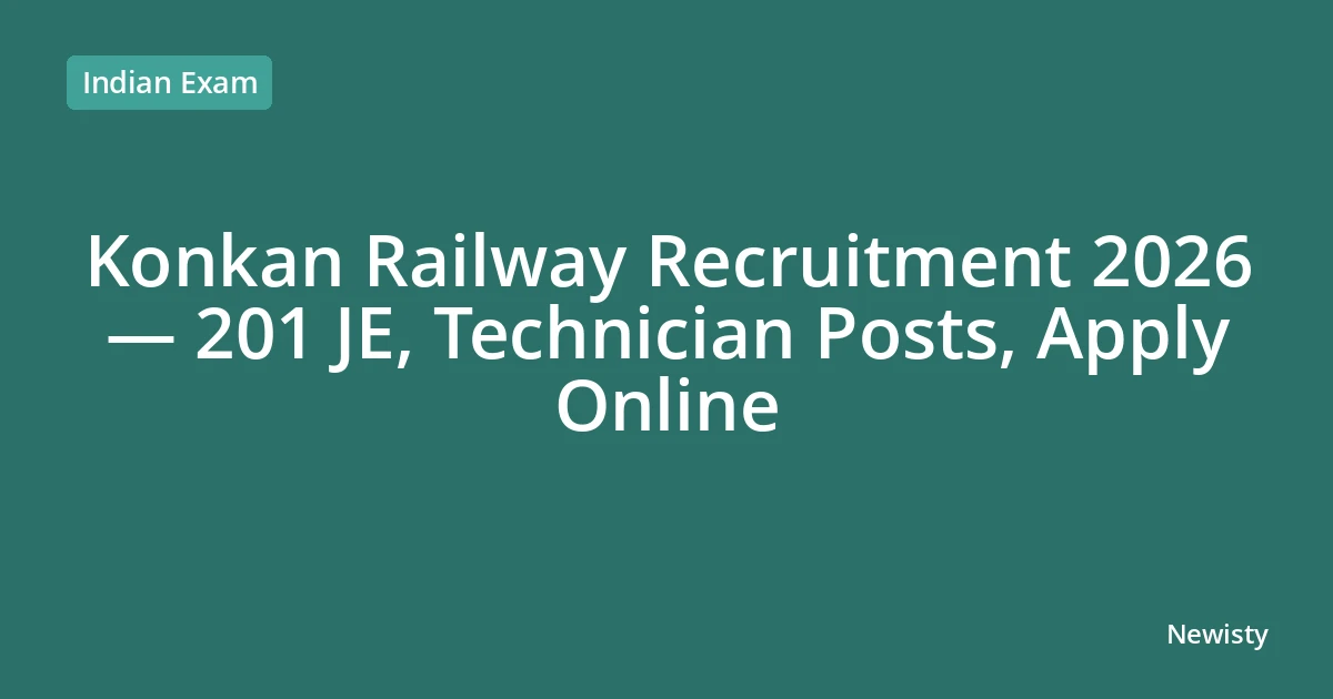 Konkan Railway Recruitment 2026 — 201 JE, Technician Posts, Apply Online