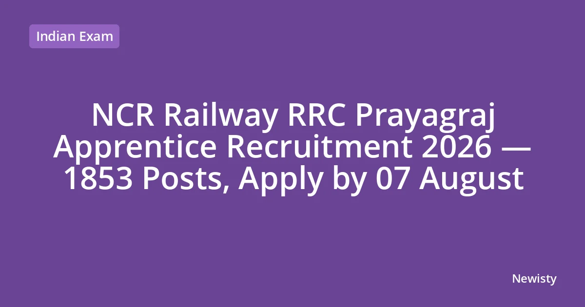 NCR Railway RRC Prayagraj Apprentice Recruitment 2026 — 1853 Posts, Apply by 07 August