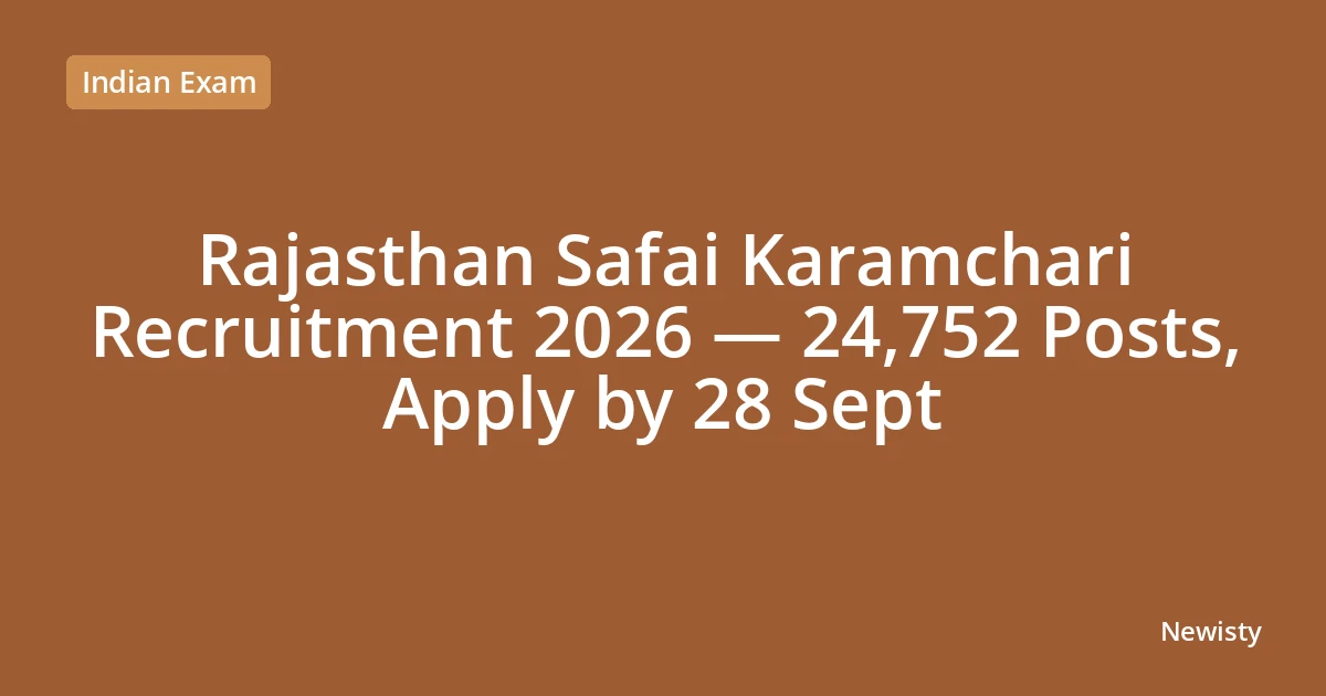 Rajasthan Safai Karamchari Recruitment 2026 — 24,752 Posts, Apply by 28 Sept