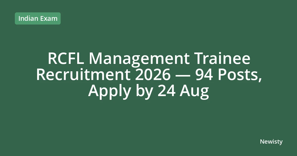 RCFL Management Trainee Recruitment 2026 — 94 Posts, Apply by 24 Aug