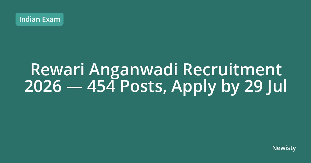 Rewari Anganwadi Recruitment 2026 — 454 Posts, Apply by 29 Jul