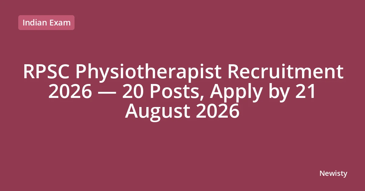RPSC Physiotherapist Recruitment 2026 — 20 Posts, Apply by 21 August 2026