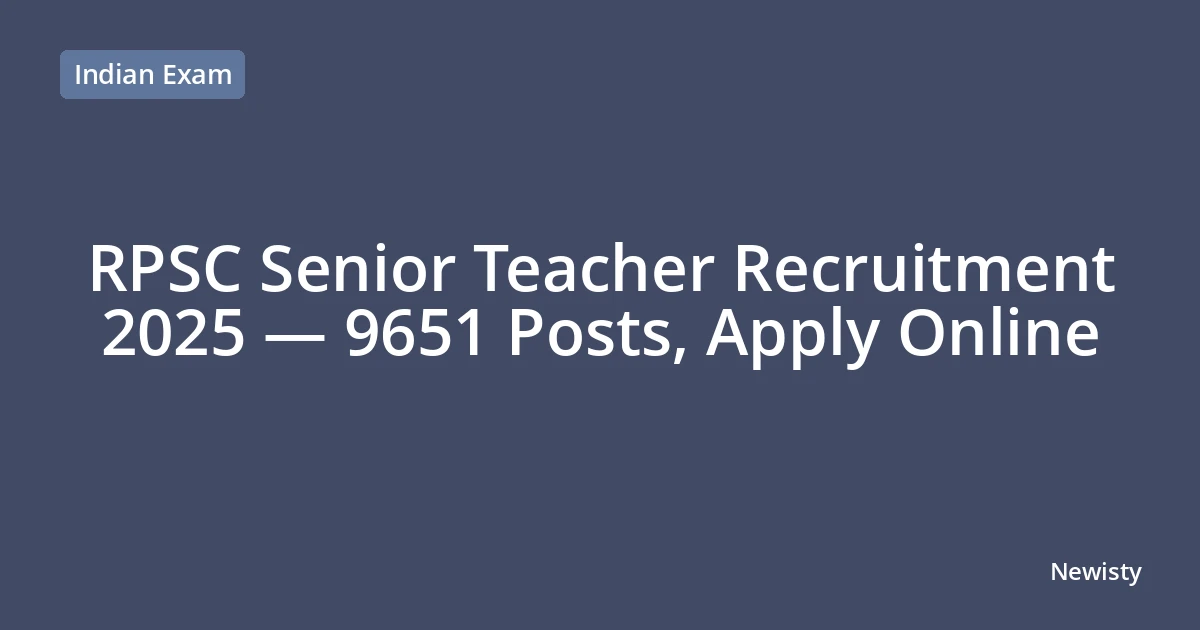 RPSC Senior Teacher Recruitment 2025 — 9651 Posts, Apply Online