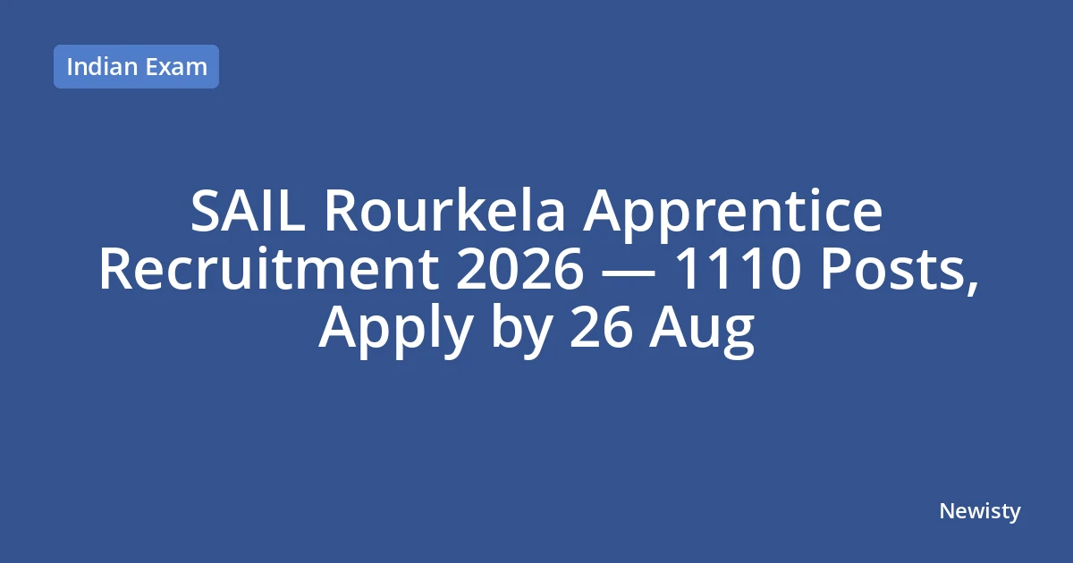 SAIL Rourkela Apprentice Recruitment 2026 — 1110 Posts, Apply by 26 Aug