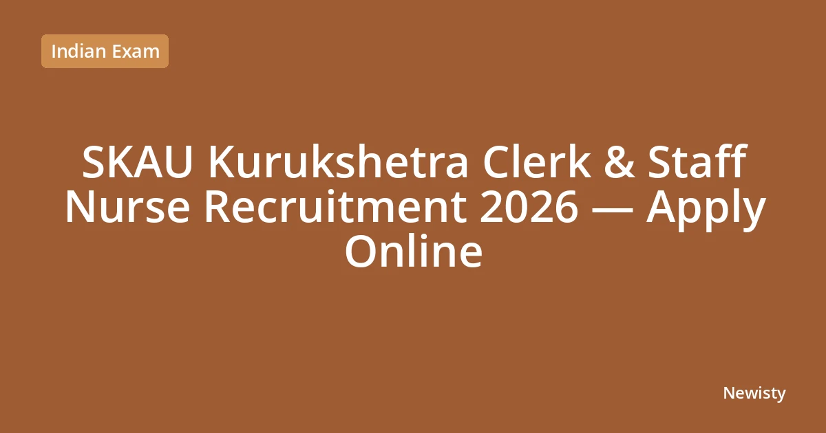SKAU Kurukshetra Clerk & Staff Nurse Recruitment 2026 — Apply Online