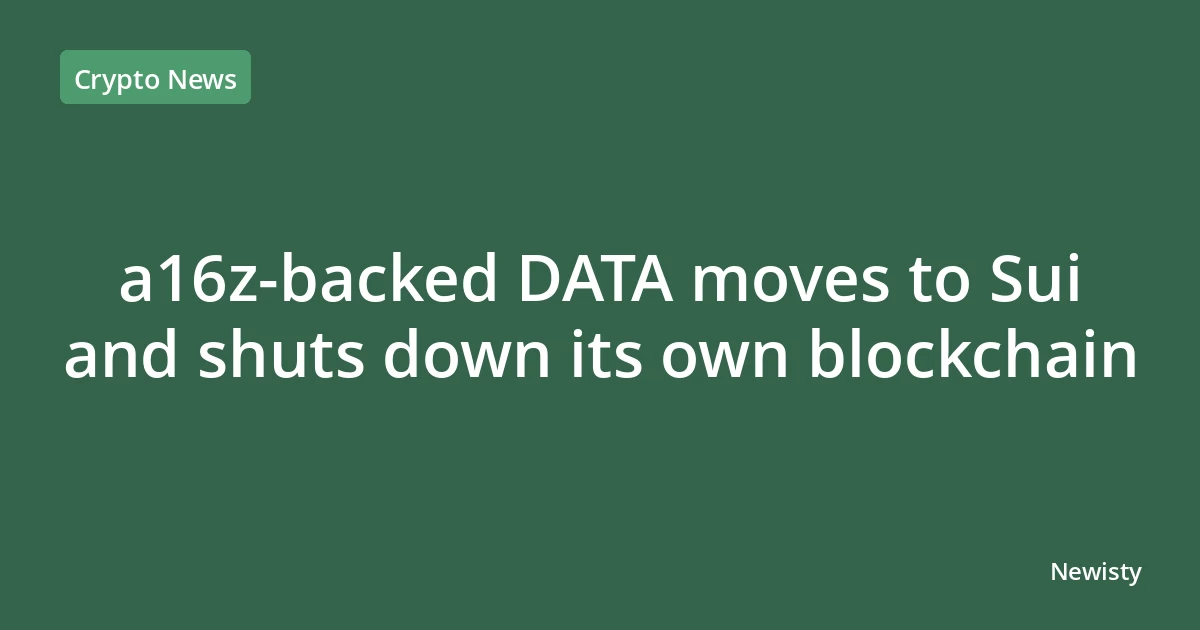 a16z-backed DATA moves to Sui and shuts down its own blockchain