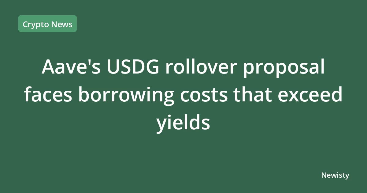 Aave's USDG rollover proposal faces borrowing costs that exceed yields