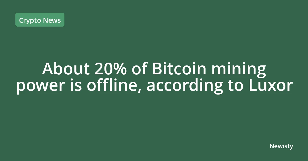 About 20% of Bitcoin mining power is offline, according to Luxor