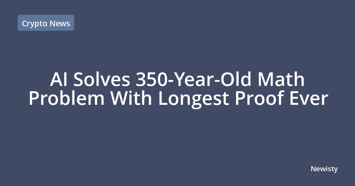 AI Solves 350-Year-Old Math Problem With Longest Proof Ever