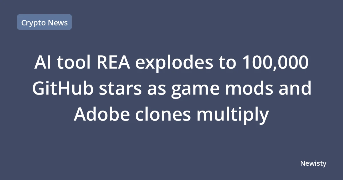 AI tool REA explodes to 100,000 GitHub stars as game mods and Adobe clones multiply
