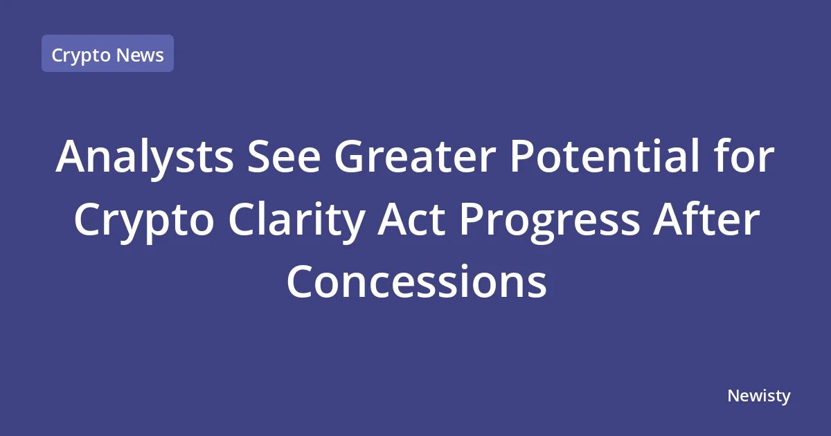 Analysts See Greater Potential for Crypto Clarity Act Progress After Concessions