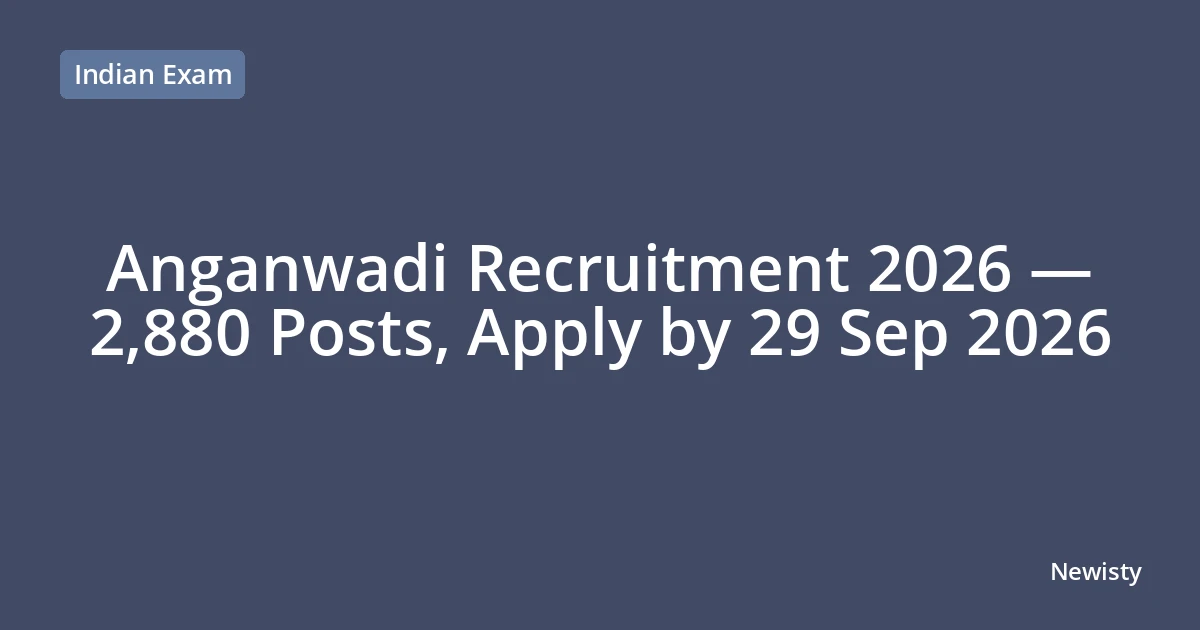 Anganwadi Recruitment 2026 — 2,880 Posts, Apply by 29 Sep 2026