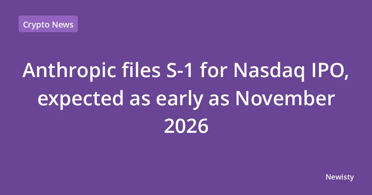 Anthropic files S-1 for Nasdaq IPO, expected as early as November 2026