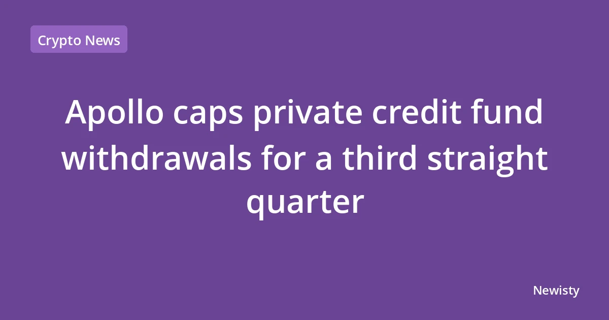 Apollo caps private credit fund withdrawals for a third straight quarter