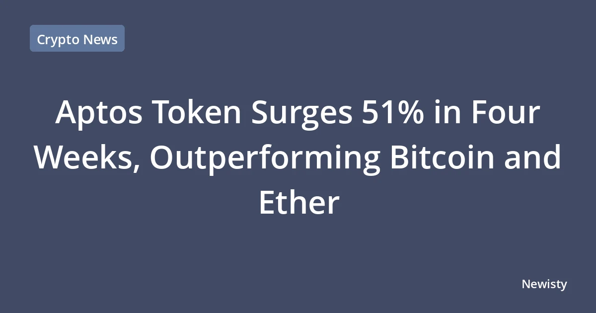 Aptos Token Surges 51% in Four Weeks, Outperforming Bitcoin and Ether