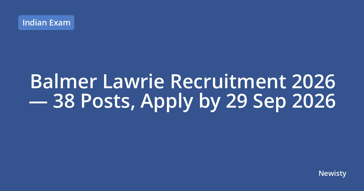 Balmer Lawrie Recruitment 2026 — 38 Posts, Apply by 29 Sep 2026