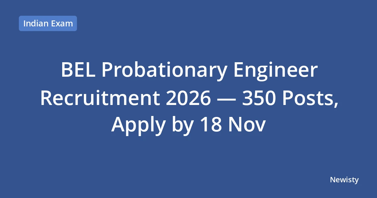 BEL Probationary Engineer Recruitment 2026 — 350 Posts, Apply by 18 Nov