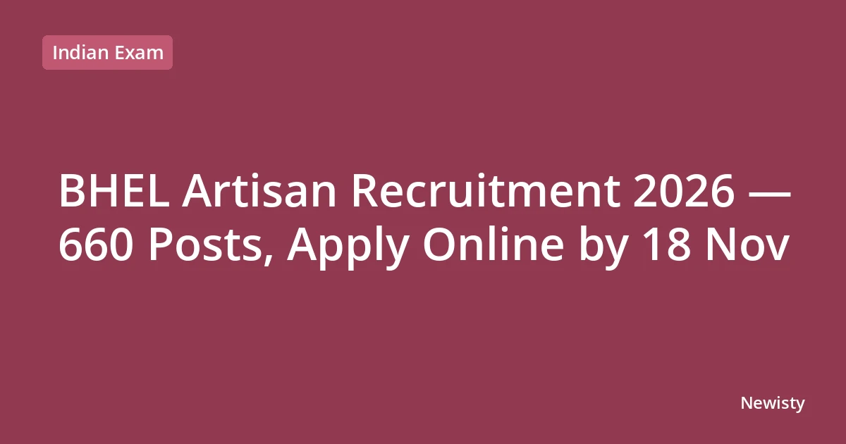 BHEL Artisan Recruitment 2026 — 660 Posts, Apply Online by 18 Nov