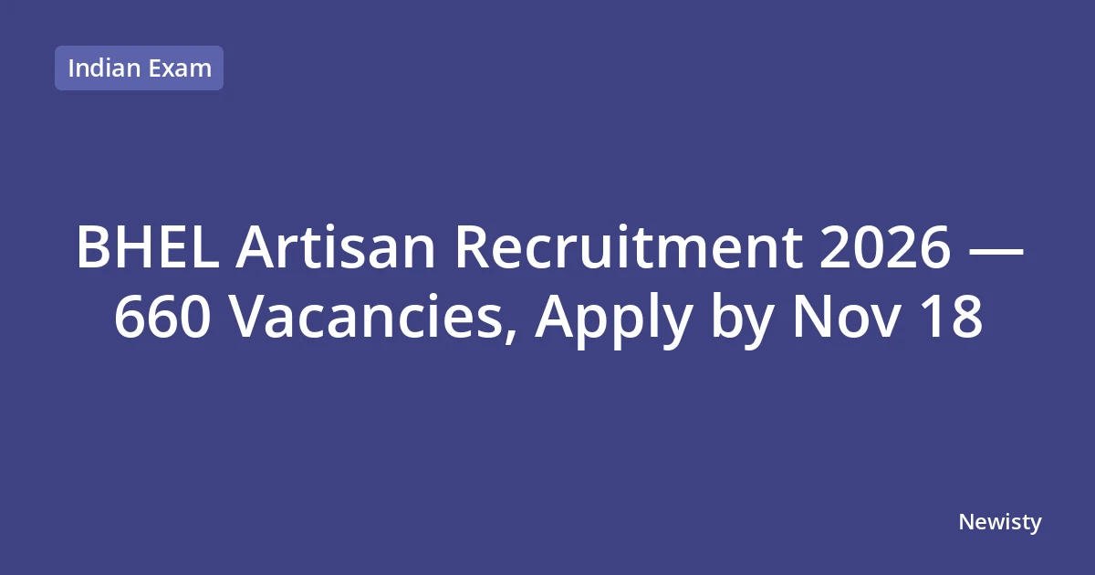 BHEL Artisan Recruitment 2026 — 660 Vacancies, Apply by Nov 18