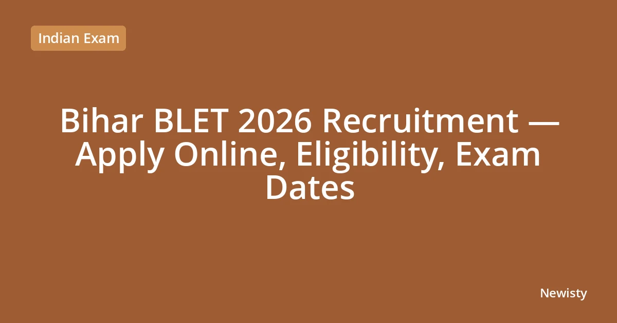 Bihar BLET 2026 Recruitment — Apply Online, Eligibility, Exam Dates