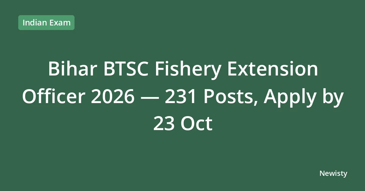 Bihar BTSC Fishery Extension Officer 2026 — 231 Posts, Apply by 23 Oct