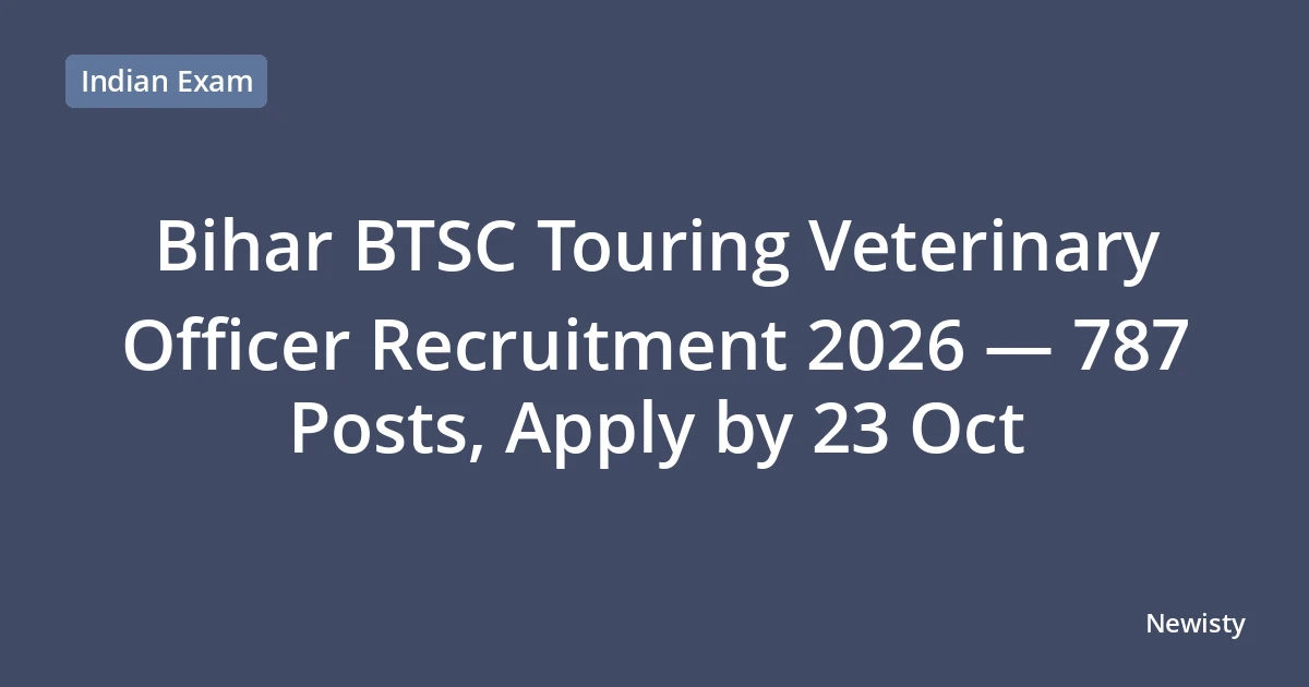 Bihar BTSC Touring Veterinary Officer Recruitment 2026 — 787 Posts, Apply by 23 Oct