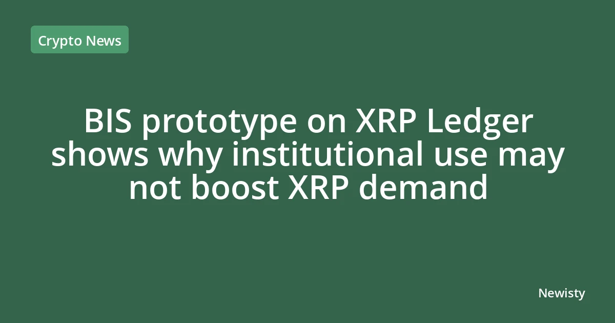 BIS prototype on XRP Ledger shows why institutional use may not boost XRP demand
