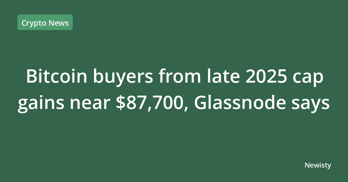 Bitcoin buyers from late 2025 cap gains near $87,700, Glassnode says