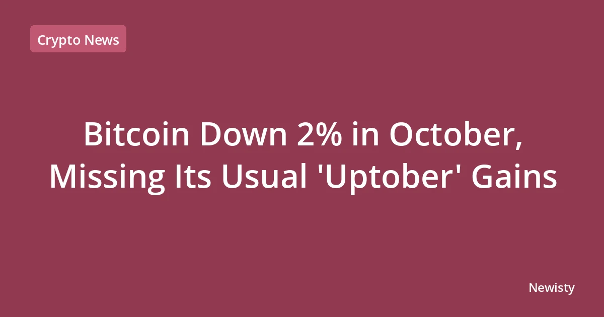 Bitcoin Down 2% in October, Missing Its Usual 'Uptober' Gains
