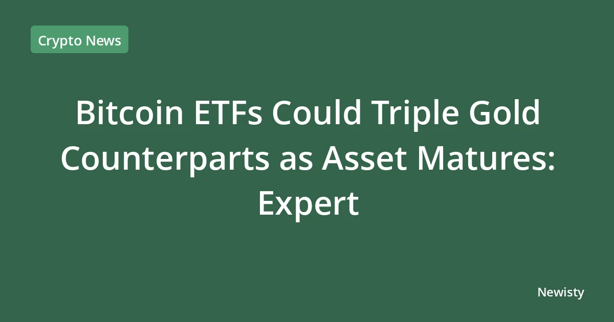 Bitcoin ETFs Could Triple Gold Counterparts as Asset Matures: Expert