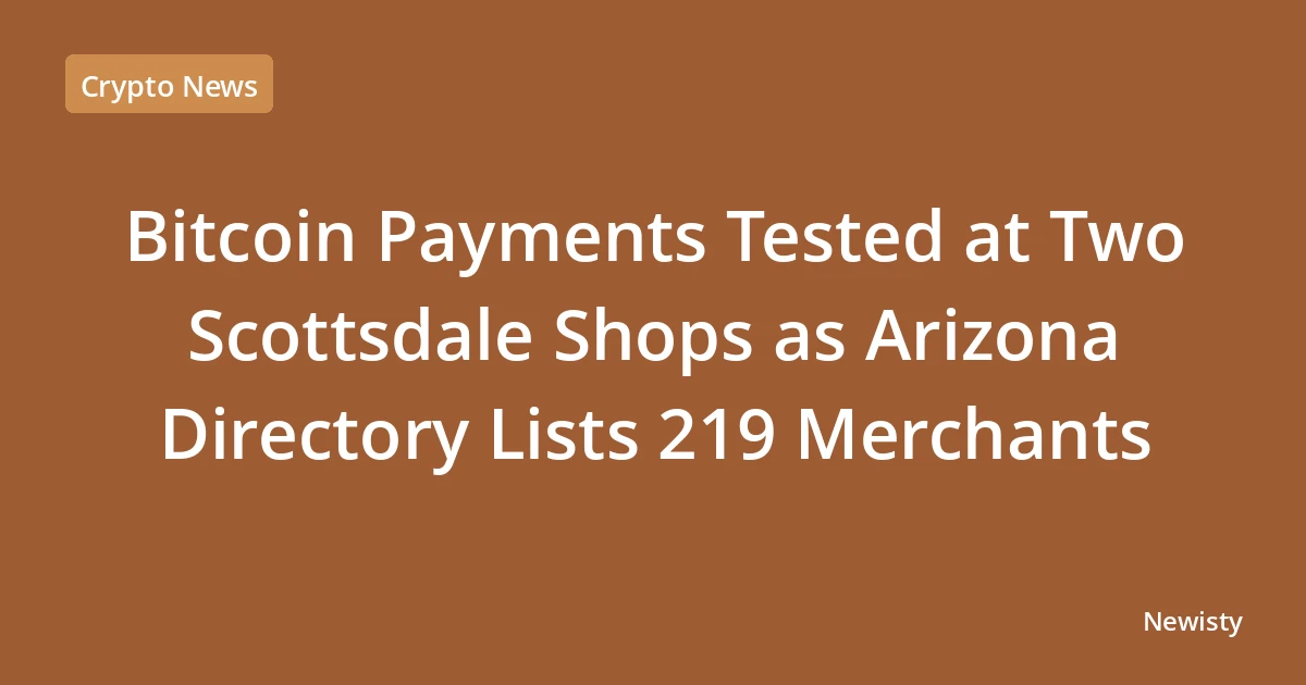 Bitcoin Payments Tested at Two Scottsdale Shops as Arizona Directory Lists 219 Merchants