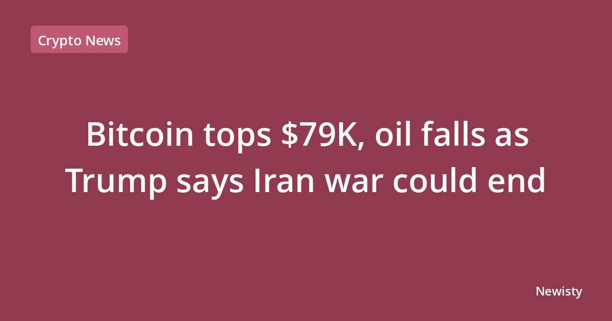 Bitcoin tops $79K, oil falls as Trump says Iran war could end