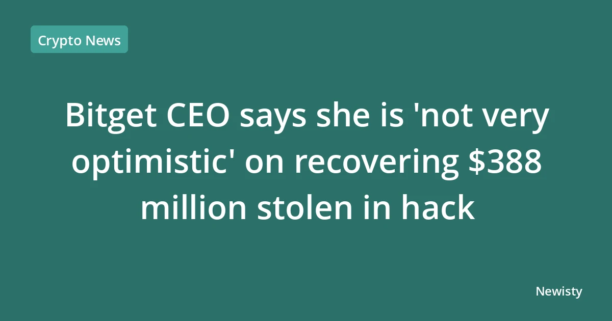 Bitget CEO says she is 'not very optimistic' on recovering $388 million stolen in hack