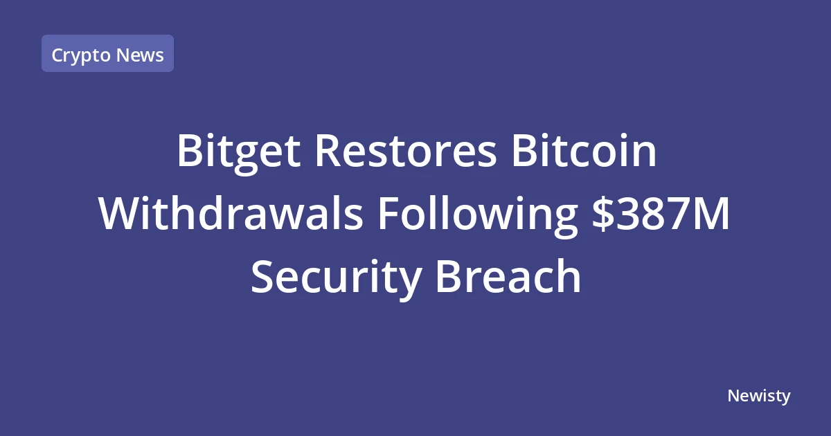 Bitget Restores Bitcoin Withdrawals Following $387M Security Breach