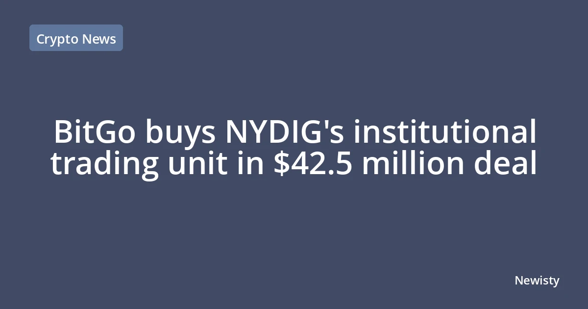 BitGo buys NYDIG's institutional trading unit in $42.5 million deal