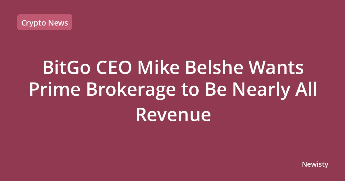 BitGo CEO Mike Belshe Wants Prime Brokerage to Be Nearly All Revenue