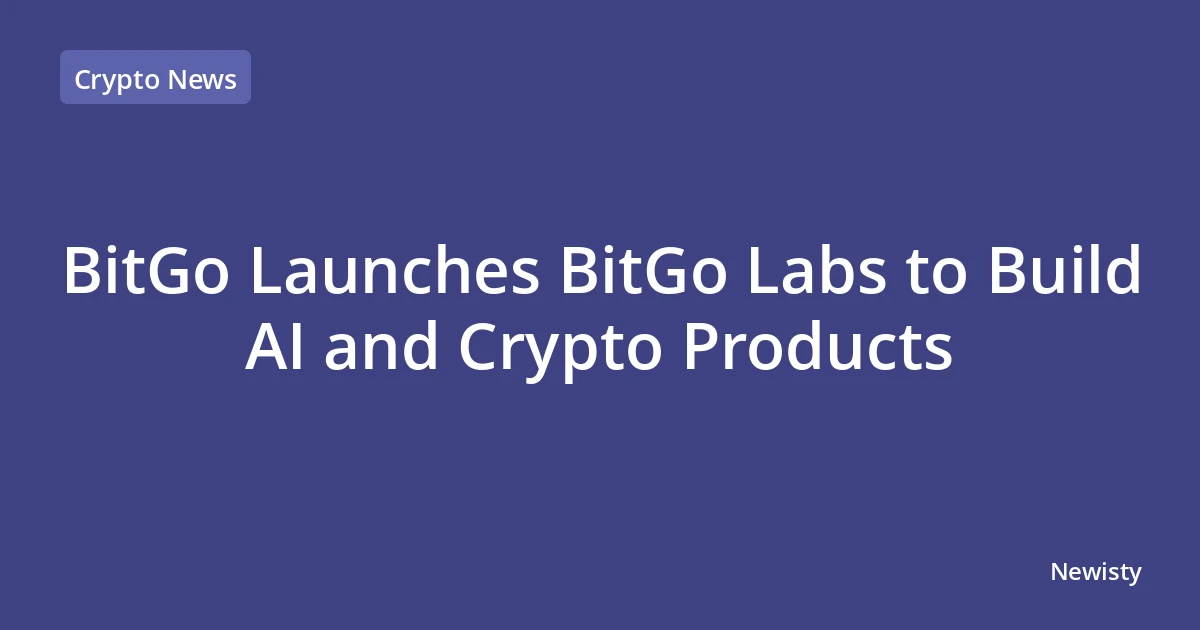 BitGo Launches BitGo Labs to Build AI and Crypto Products