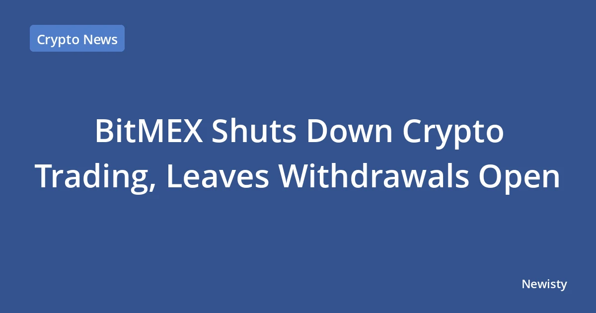 BitMEX Shuts Down Crypto Trading, Leaves Withdrawals Open