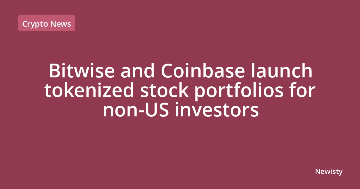Bitwise and Coinbase launch tokenized stock portfolios for non-US investors