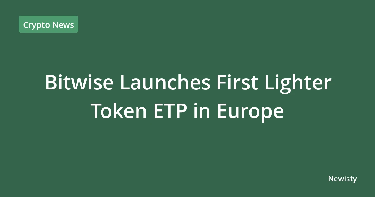 Bitwise Launches First Lighter Token ETP in Europe